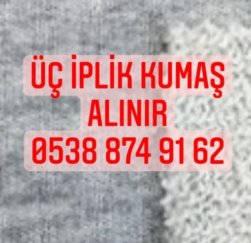  üçipilk kumaş alınır , üç iplik kumaş alım satımı 