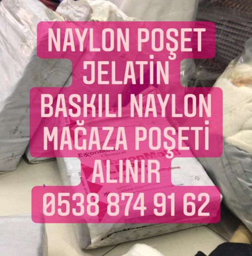  Naylon poşet alınır