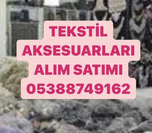  güneşli tekstil aksesuarları alınır 05388749162 parti fermuar, parti lastik 