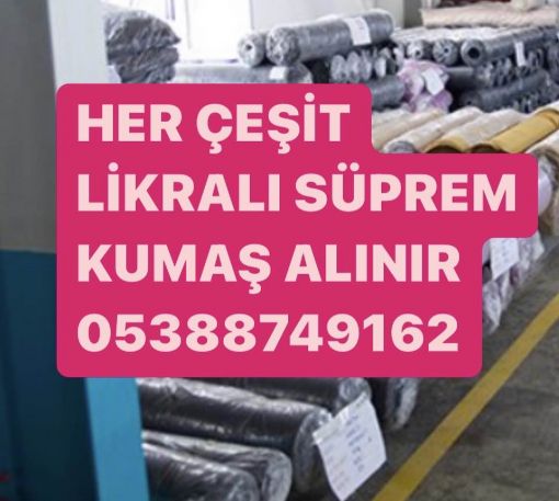 Parti likralı süprem kumaş 05388749162, Likralı süprem kumaş alınır 