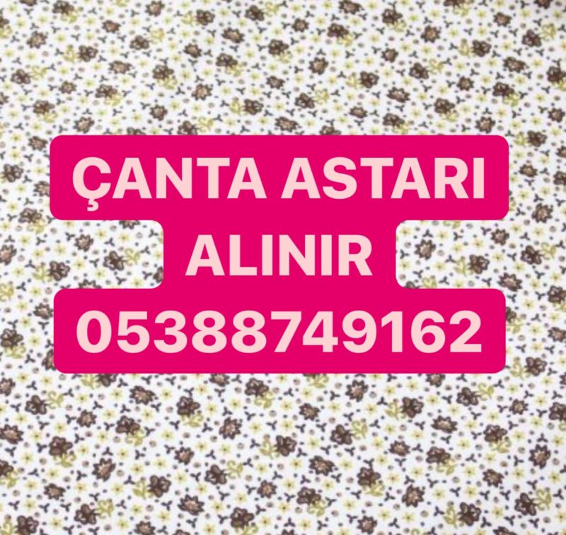 Çanta astarı alınır | 05388749162 | Çantalık Astar kumaş alınır 