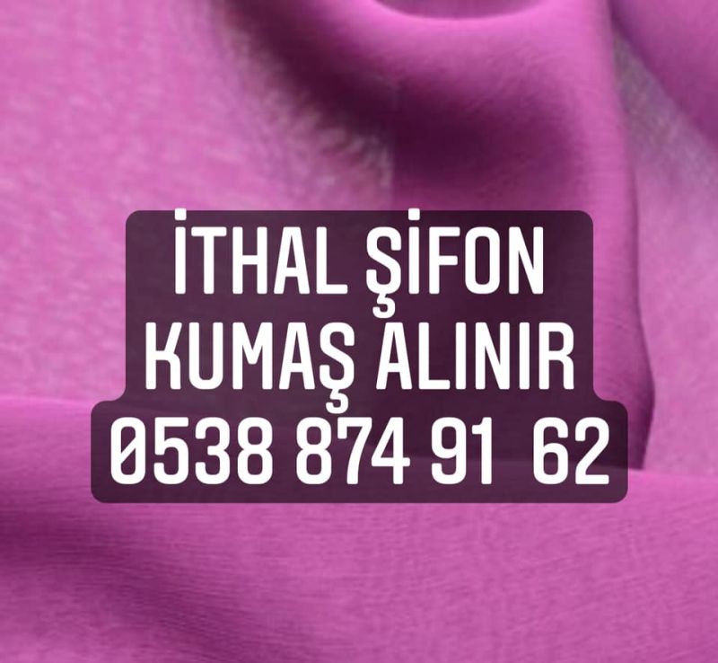 Şifon kumaş Alım Satımı |05388749162| İthal şifon kumaş alınır 