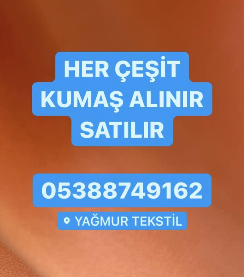 Okmeydanı kumaş alınır | 05388749162 | Okmeydanı parça kumaş alınır 