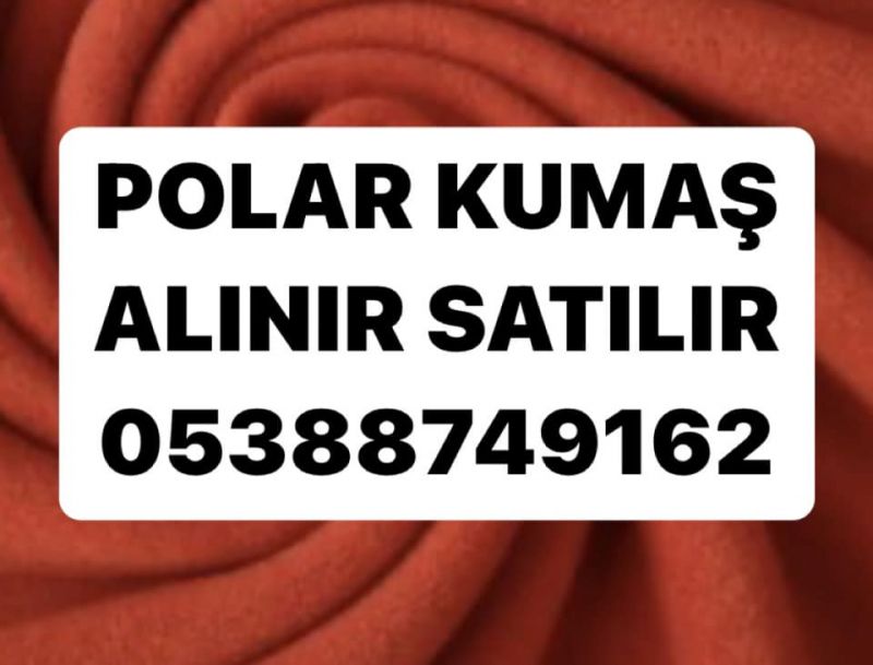 POLAR KUMAŞ ALINIR | 0538 874 91 62 