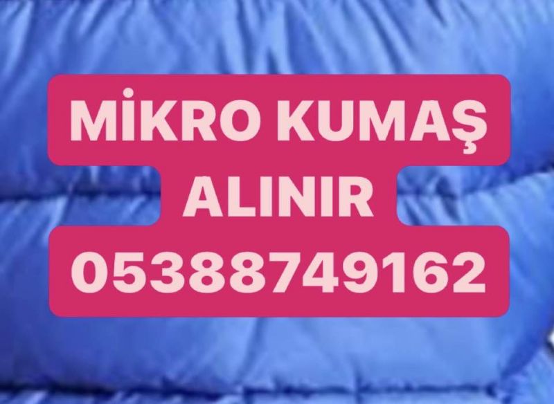 İstanbul mikro kumaş alanlar 05388749162