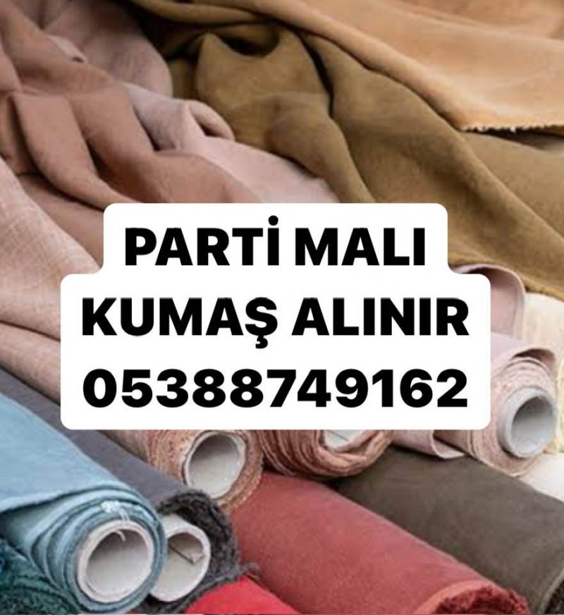 İstanbul parti kumaş alınır 05388749162 # parti kumaş alım satımı yapılır