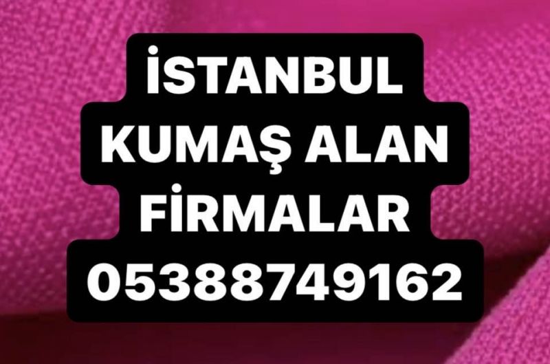 Parti kumaş alan firmalar 05388749162 | top kumaş alan firmalar