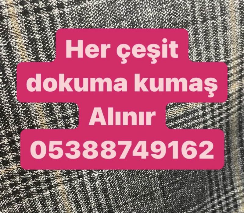 Ham kumaş alınır 05388749162| Ham Dokuma Kumaş Alınır 