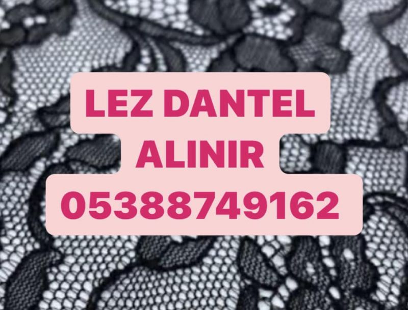 Dantel Kumaş Alım Satımı | 05388749162 