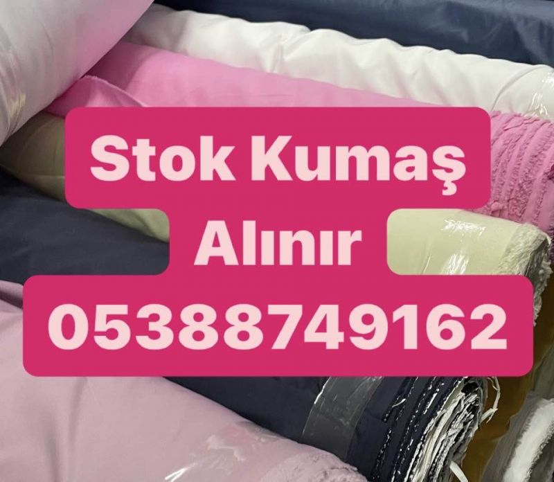 İSTANBUL STOK KUMAŞÇILAR | 05388749162 | STOK KUMAŞ ALINIR 