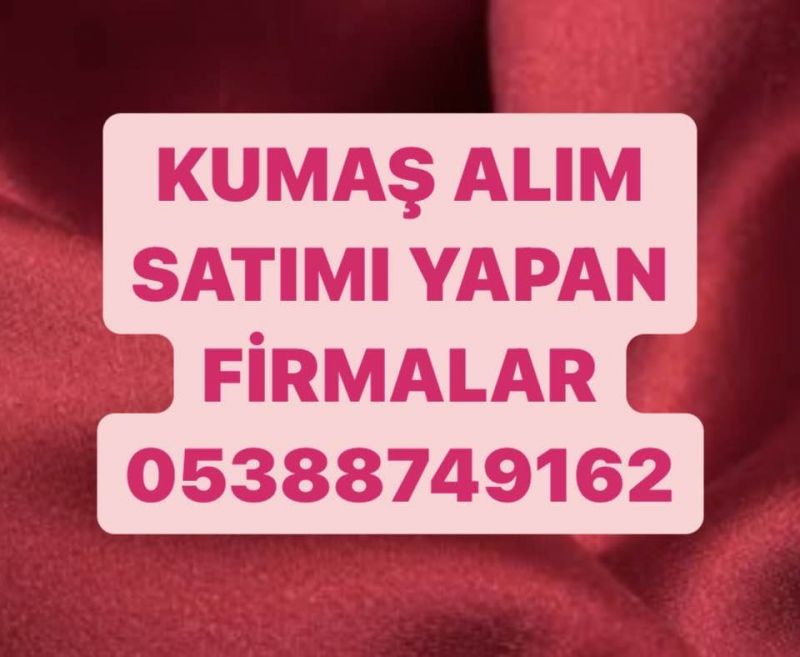 05388749162 | STOK DOKUMA ,ÖRME KUMAŞ ALINIR 